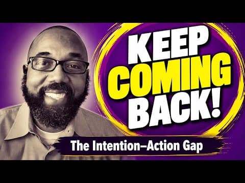 Keep Coming Back: How to Become Someone Who Follows Through | Week 6